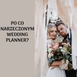 Po co narzeczonym wedding planner?