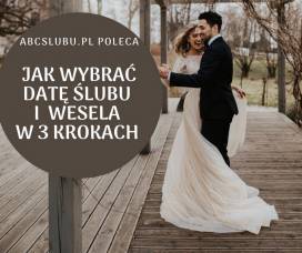 Jak wybrać datę ślubu i wesela w 3 prostych krokach- poradnik abcslubu.pl