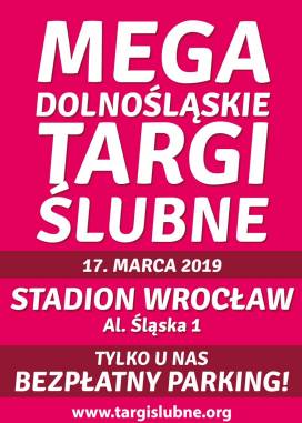 Mega Dolnośląskie Targi Ślubne już 17 Marca 2019 r. na wrocławskim Stadionie!