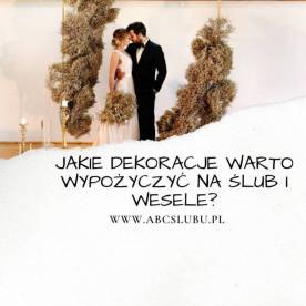 Wypożyczaj dekoracje weselne z Szewczyk Kwiaty i Dekoracje