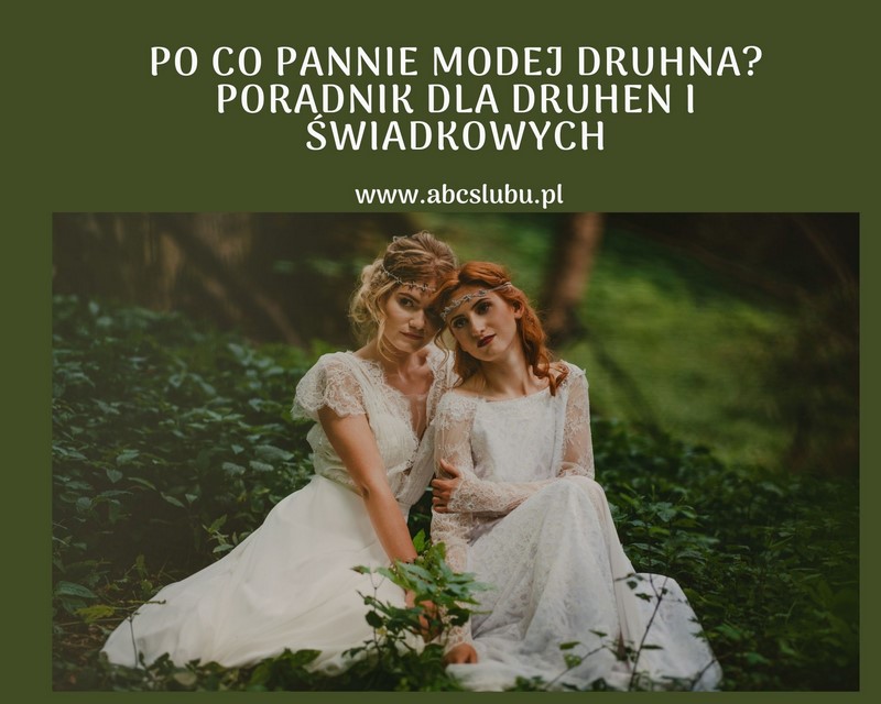 ślub wesele druhna świadkowa suknia ślubna panna młoda inspiracje porady