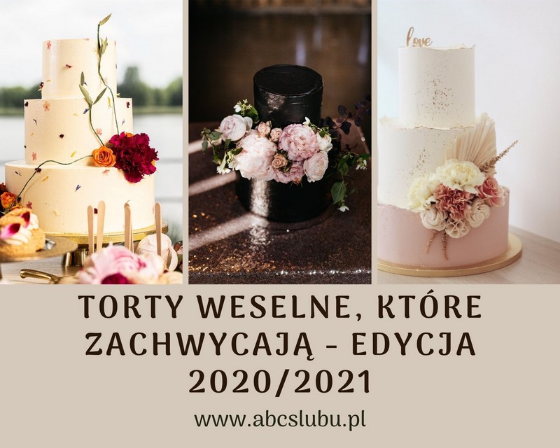 torty które zachwycają tort weselny torty weselne inspiracje trendy 2021 