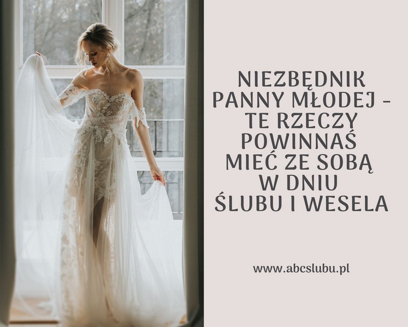 ślub wesele Panna Młoda niezbędnik Panny Młodej na ślubie na weselu porady ślubne inspiracje ślubne