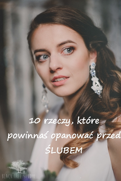 10 rzeczy, które musisz przecwiczyć przed ślubem