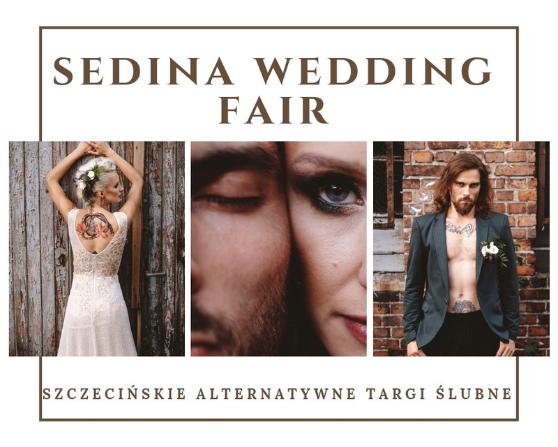 ślub wesele targi ślubne wedding fair sedina wedding fair wydarzenia ślubne 2018 szczecińskie alternatywne targi ślubne