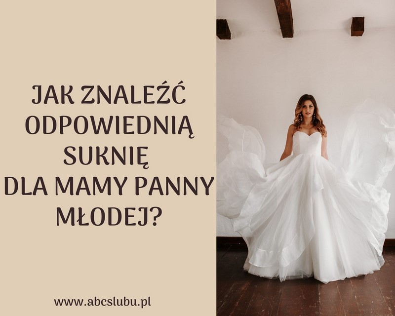 ślub wesele panna młoda suknia mamy panny młodej suknia dla Mamy Panny Młodej zakupy mama weselna porady inspiracje 