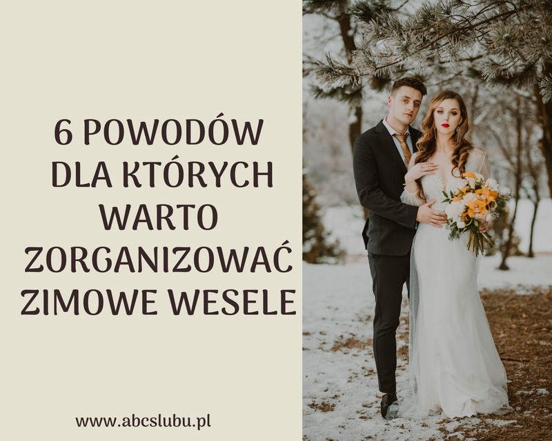 ślub wesele zimowe wesele zimą 2022 2021 porady inspiracje panna młoda pan młody 