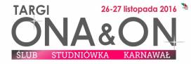 26-27 listopada 2016, Targi Lublin - Targi ONA&amp;ON Ślub, Studniówka, Karnawał