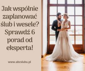 Jak wspólnie zaplanować ślub i wesele - 6 porad eksperta