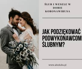 8 pomysłów na to, jak podziękować podwykonawcom ślubnym w dobie koronawirusa