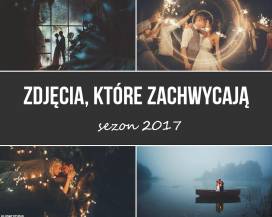 Zdjęcia, które zachwycają - sezon 2017