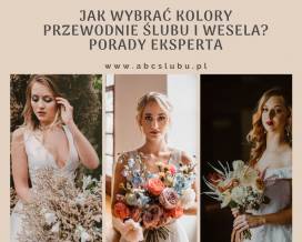 Jak wybrać kolory przewodnie ślubu i wesela? Porady eksperta