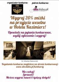 Konkurs: Weź udział i wygraj 20% zniżki na przyjęcie weselne w Hotelu Kazimierz