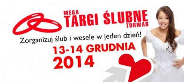 Mega Targi Ślubne Torwar - 13-14 grudnia 2014, Warszawa